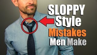 10 SLOPPY Style Mistakes That INSTANTLY Make You Look UNstylish [upl. by Catha]