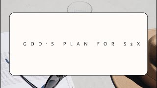 GODS PLAN FOR S3X [upl. by Bigod10]