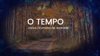 O Tempo Carlos Drumond de Andrade [upl. by Coulson113]