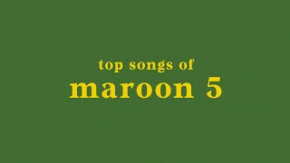 top 25 maroon 5 songs [upl. by Groscr]