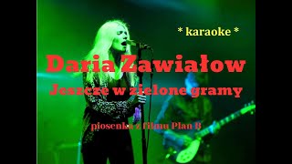 Daria Zawiałow  Jeszcze w zielone gramy  karaoke  z filmu Plan B [upl. by Grosmark]