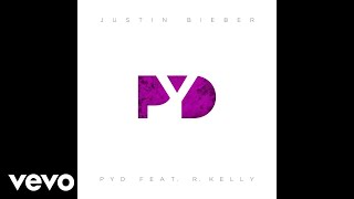 Justin Bieber  PYD ft R Kelly [upl. by Stephannie152]