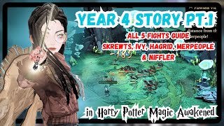 Magic Awakened  GUIDE to Year 4 pt 1 ALL 5 Fights  Skrewts Ivy Hagrid Merpeople amp Centaur [upl. by Nelaf]