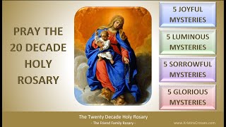 Pray the Twenty Decade Holy Rosary The Joyful Luminous Sorrowful and Glorious Mysteries [upl. by Thury]