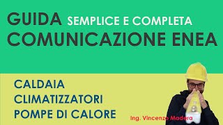 Procedura pratica ENEA per Caldaia o climatizzatore  pompa di calore Spiegata semplice [upl. by Nila]