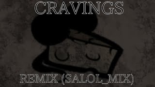 Cravings Remix Salolmix [upl. by Nerty]