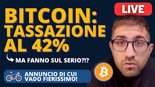 BITCOIN TASSAZIONE AL 42 NO SENSE  ANNUNCIO SPECIALE 🚲 [upl. by Darius584]