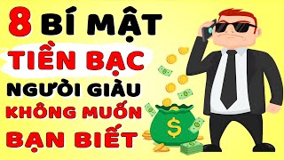 8 Bí Mật Về Tiền Bạc Mà Những Người Giàu Không Muốn Bạn Biết [upl. by Arun731]