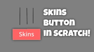 Scratch Tutorials  How to make a skins button in scratch 12  episode 2 [upl. by Lechner]