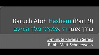 quotHashem Elokeinu Melech haOlamquot Baruch Atoh Hashem Part 9 [upl. by Sabu420]