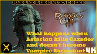 Baldurs Gate 3 What happens when Astarion kills Cazador and doesnt become Vampire Ascendant [upl. by Casar172]