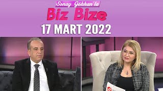 Sonay Gökhanla Biz Bize 17 Mart 2022 [upl. by Tlaw436]