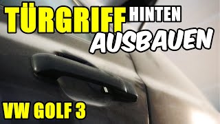 VW GOLF 3 TÜRGRIFF HINTEN AUSBAUEN  WECHSELN TUTORIAL  ANLEITUNG [upl. by Pierce]