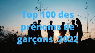 Top 100 des prénoms de garçons en 2022 [upl. by Ahtiek]