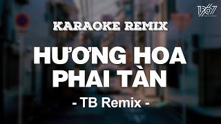 ♬ KARAOKE  Hương Hoa Phai Tàn  H2K  Beat Remix by TB [upl. by Okika847]