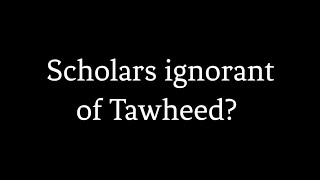 Scholars ignorant of Tawheed  Shaykh Salih AlFawzan [upl. by Krasnoff300]