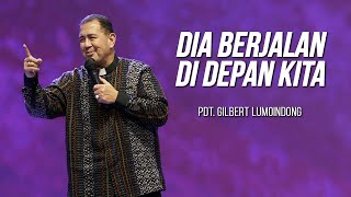 KHOTBAH PENDETA GILBERT LUMOINDONG  DIA BERJALAN DI DEPAN KITA [upl. by Pozzy485]