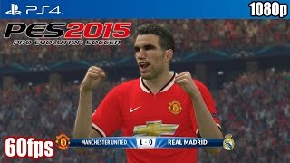 PES 2015 PS4  Manchester United vs Real Madrid 60fps 1080p TRUEHD QUALITY [upl. by Jereme819]