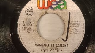 Roel Cortez  Magkapatid Lamang [upl. by Aynotal843]