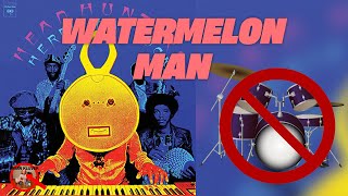 Herbie Hancock quotWatermelon Manquot DRUMLESS Track [upl. by Canning8]