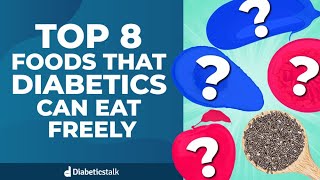 Top 8 Foods That Diabetics Can Eat Freely [upl. by Yauqram]