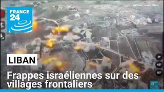 Liban  frappes israéliennes sur des villages frontaliers • FRANCE 24 [upl. by Forsyth]