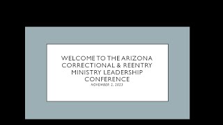 Arizona Correctional amp Reentry Ministry Leadership Conference November 2 2023 [upl. by Havard]