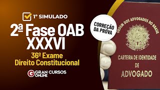 2ª Fase do Exame 36 OAB  1ª Correção do simulado Direito Constitucional com Ana Paula Blazute [upl. by Whitcomb69]