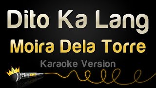 Moira Dela Torre  Dito Ka Lang Karaoke Version [upl. by Nahc989]