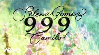 Selena Gomez Camilo  999 Lyric Video [upl. by Karia]