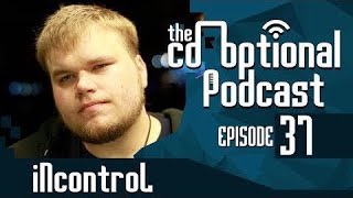 The CoOptional Podcast Ep 37 Ft iNcontrol [upl. by Pacifa]