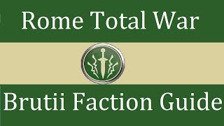 Brutii Faction Guide Rome Total War [upl. by Cain]