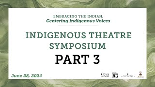 The Indigenous Theatre Symposium Day 2 Pt 3 28 June 2024 [upl. by Auof]