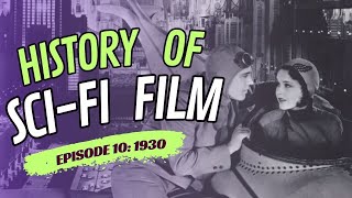 History of SciFi Film 1930 Robots and Ray Guns Episode 10 [upl. by Kcirreg173]