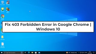 Fix 403 Forbidden Error in Google Chrome  Windows 10 [upl. by Ogata531]