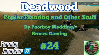 FS22Deadwood 24 Poplar PlantingSunflowers and Corn Harvesting PoorboyModding [upl. by Aicercal394]