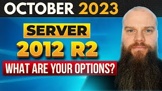 Server 2012 R2 End of Life October 2023  What are your options [upl. by Yerkovich]