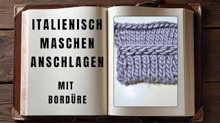 Italienischer Maschenanschlag mit extra Bordüre [upl. by Shoshanna]