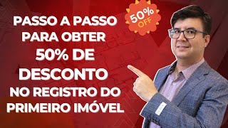 Como obter 50 de Desconto no Registro do Primeiro Imóvel [upl. by Shank842]