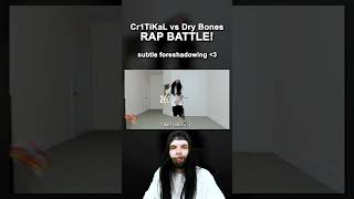 i love subtle foreshadowing Cr1TiKaL vs Dry Bones  Rap Battle cr1tikal rapbattle drybones [upl. by Prentiss372]