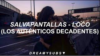 Los Auténticos Decadentes  Loco Tu Forma de Ser  Letra  Cover Salvapantallas [upl. by Vallie682]