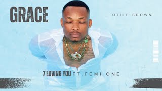 Otile Brown  Loving You Ft Femi One Track 7 [upl. by Friedman]