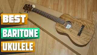 Top 10 Baritone Ukuleles  Best For Ever [upl. by Htebazil]