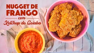 Nugget de Frango com Ketchup de Goiaba [upl. by Shaffer909]