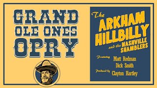 Grand Ole Ones Opry  The Arkham Hillbilly [upl. by Llenram]