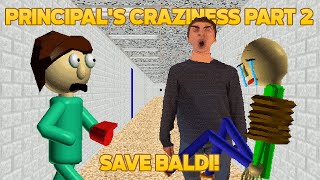 Save Baldi  Principals Craziness Part 2 Baldis Basics Mod [upl. by Anirtap]