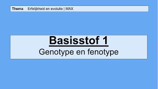 VMBO HAVO 2  Erfelijkheid en evolutie  Basisstof 1 Genotype en fenotype  MAX [upl. by Nnyllaf]