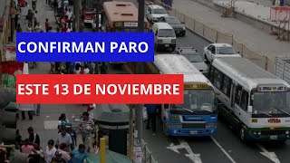 ¡PARO CONFIRMADO Transportistas realizaran paro este 13 de noviembre [upl. by Marci891]