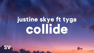 Justine Skye  Collide Lyrics ft Tyga [upl. by Yvi]