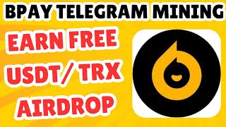 How to Earn USDTTRX Reward in Bpay Telegram Mining Bot [upl. by Zeitler]